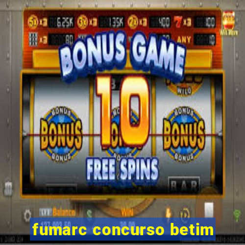 fumarc concurso betim